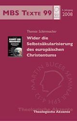 Wider die Selbstsäkularisierung des europäischen Christentums