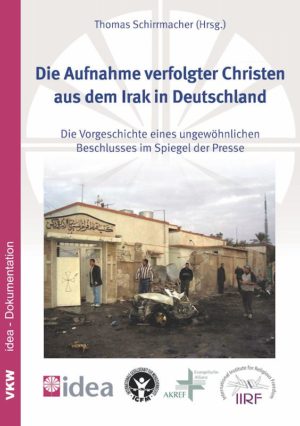 Cover Die Aufnahme verfolgter Christen aus dem Irak in Deutschland