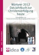 Märtyrer 2012: Das Jahrbuch zur Christenverfolgung
