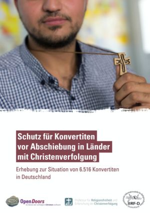 Cover Studie „Schutz für Konvertiten vor Abschiebung in Länder mit Christenverfolgung – Erhebung zur Situation von 6.516 Konvertiten in Deutschland“